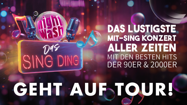NightWash - Das Sing Ding geht auf Tour!